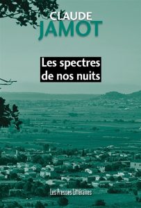 les-spectres-de-nos-nuits-claude-jamot