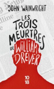 les-trois-meurtres-de-william-drever-john-wainwright