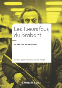 les-tueurs-fous-du-brabant-michel-leurquin-patricia-finne