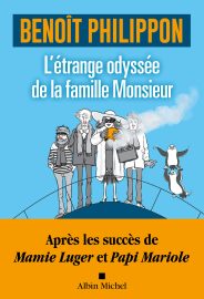 Couverture de L'Étrange odyssée de la famille Monsieur, de Benoit Philippon