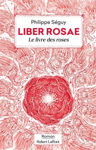 liber-rosae-philippe-seguy