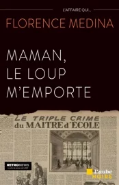Couverture de Maman, le loup m'emporte, de Florence Medina