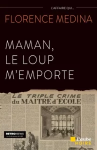 Couverture de Maman, le loup m'emporte, de Florence Medina