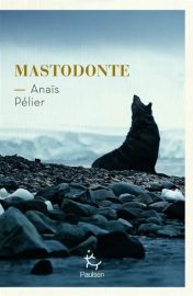 Couverture de Mastodonte, d'Anaïs Pélier