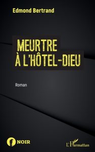 meurtre-a-l-hotel-dieu-edmond-bertrand