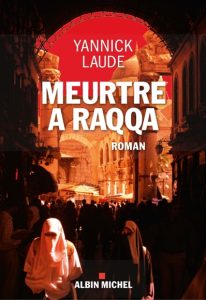 meurtre-a-raqqa-yannick-laude