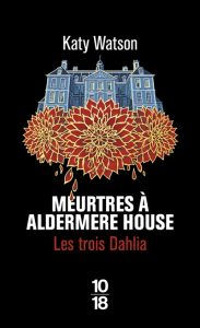 meurtres-a-aldemere-house-les-trois-dahlia-katy-watson