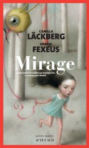 Couverture de Mirage, de Camilla Läckberg & Henrik Fexeus