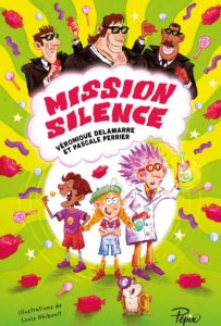 Couverture de Mission silence, de Véronique Delamarre & Pascale Perrier