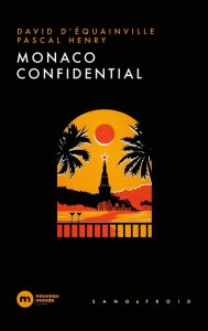 monaco-confidential-david-d-equainville-pascal-henry