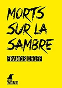 morts-sur-la-sambre-francis-groff