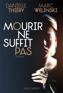 mourir-ne-suffit-pas-danielle-thiery-marc-welinski