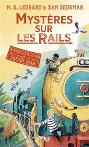 Couverture de Mystères sur les rails. 3, Meurtre à bord du Safari Star, de M. G. Leonard & Sam Sedgman