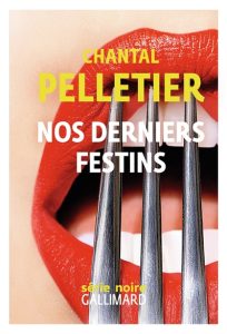nos-derniers-festins-chantal-pelletier
