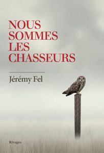 nous-sommes-les-chasseurs-jeremy-fel