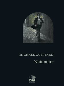 Couverture de Nuit noire, de Michaël Guittard
