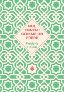 nul-ennemi-comme-un-frere-frederic-paulin