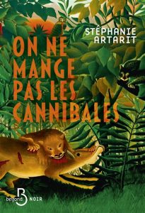 Couverture de On ne mange pas les cannibales, de Stéphanie Artarit