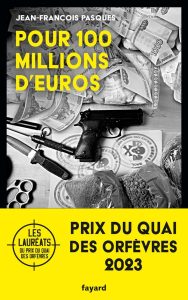 Couverture de Pour cent millions d'euros, de Jean-François Pasques