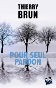 pour-seul-pardon-thierry-brun