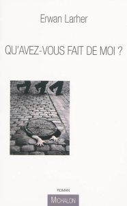 qu-avez-vous-fait-de-moi