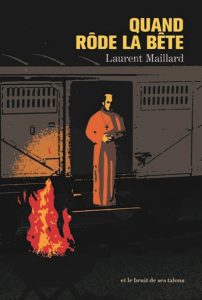 quand-rode-la-bete-laurent-maillard