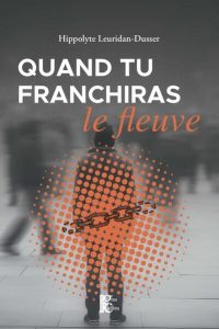 quand-tu-franchiras-le-fleuve-hippolyte-leuridan-dusser