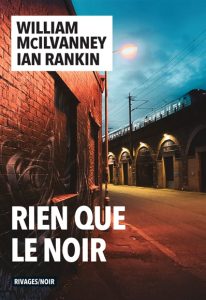 rien-que-le-noir-ian-rankin-william-mcilvanney