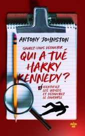 Couverture de Saurez-vous découvrir qui a tué Harry Kennedy ?, d'Antony Johnston