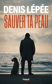 Couverture de Sauver ta peau, de Denis Lépée