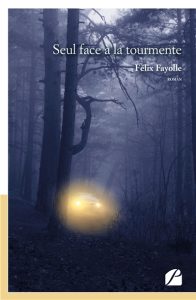 seul-face-a-la-tourmente-felix-fayolle