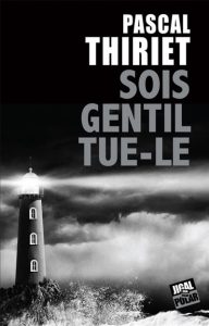 sois-gentil-tue-le-pascal-thiriet