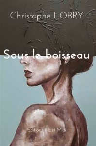 sous-le-boisseau-christophe-lobry