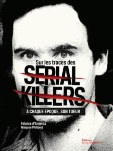 sur-les-traces-des-serial-killers-a-chaque-epoque-son-tueur-e