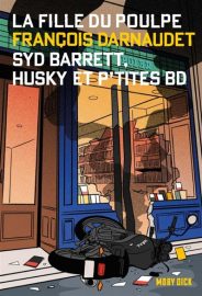 Couverture de Syd Barrett, Husky et p'tites BD, de François Darnaudet