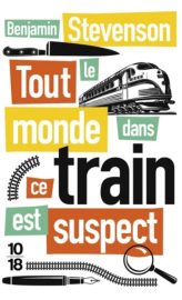 Couverture de Tout le monde dans le train est suspect, de Benjamin Stevenson