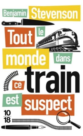 Couverture de Tout le monde dans le train est suspect, de Benjamin Stevenson