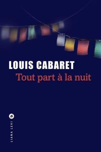 tout-part-a-la-nuit-louis-cabaret