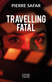 Couverture de Travelling fatal, de Pierre Safar