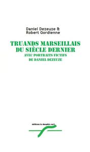 truands-marseillais-du-siecle-dernier-avec-portraits-fictifs-de-daniel-dezeuze-e