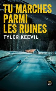 tu-marches-parmi-les-ruines-tyler-keevil