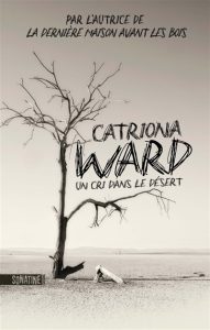 un-cri-dansle-desert-catriona-ward