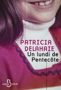 un-lundi-de-pentecote-patricia-delahaie