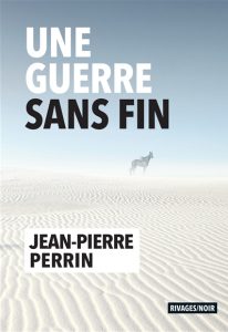 une-guerre-sans-fin-jean-pierre-perrin