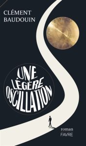 une-legere-oscillation-clement-baudouin