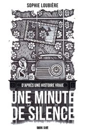 Couverture d'Une minute de silence, de Sophie Loubière