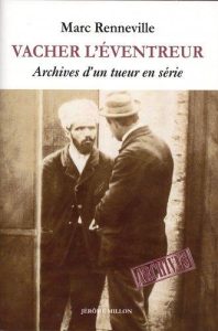 vacher-l-eventreur-archives-d-un-tueur-en-serie-marce-renneville