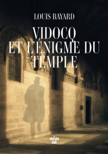 vidocq-et-l-enigme-du-temple-louis-bayard