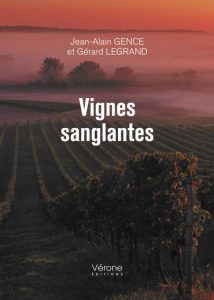 vignes-sanglantes-jean-alain-gence-gerard-legrand