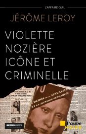 Couverture de Violette Nozière, icône et criminelle, de Jérôme Leroy